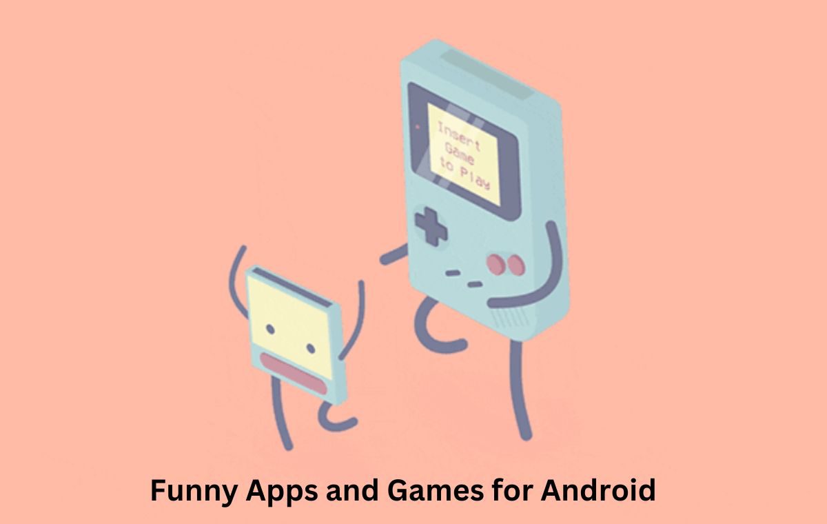 Funny Apps and Games for Android