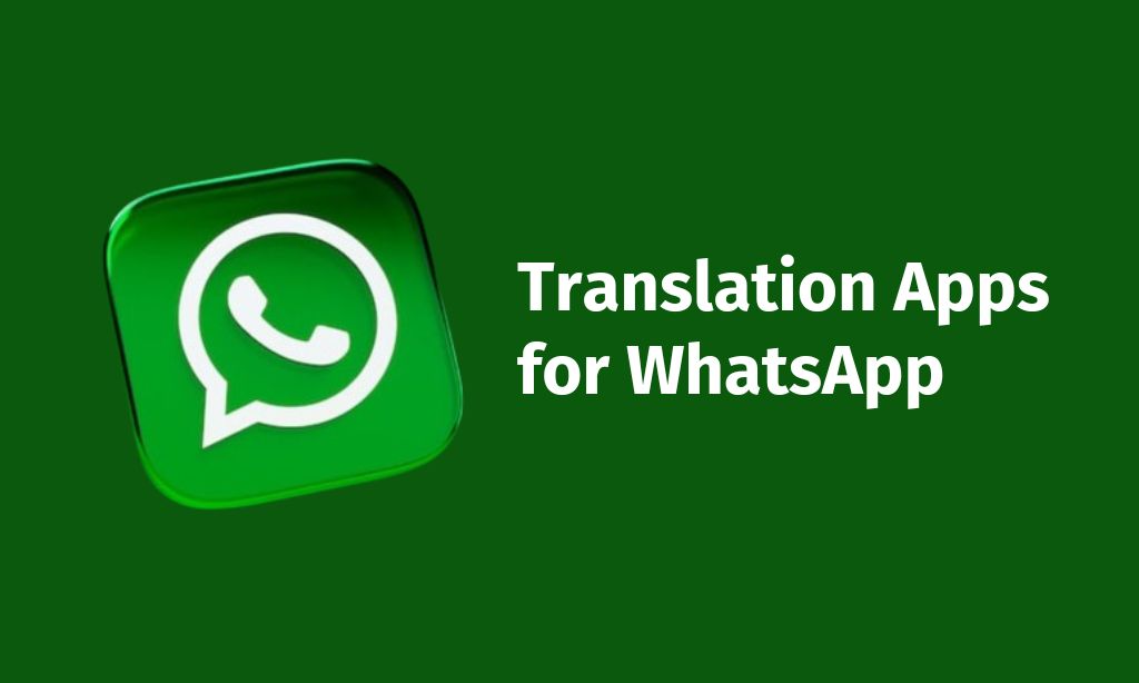 Translation Apps for WhatsApp