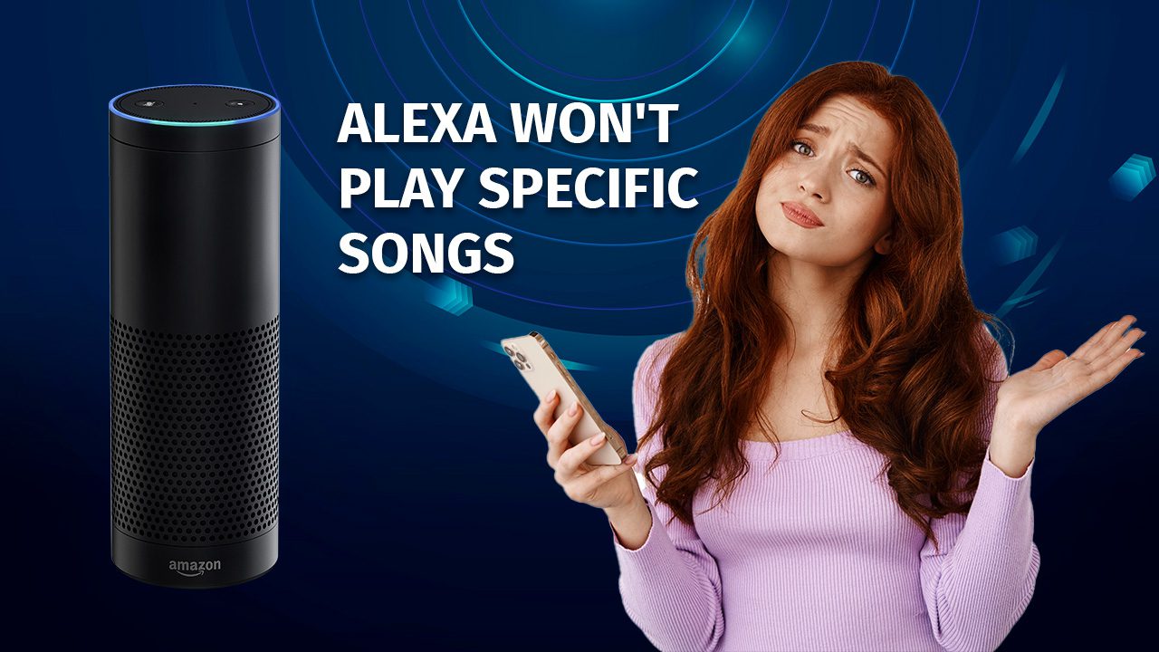alexa won't play specific songs