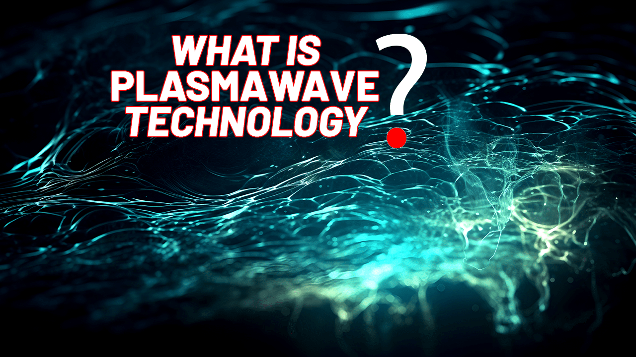 What Is Plasmawave Technology